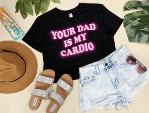 YOUR DAD IS MY CARDIO CROPPED (PINK INK)